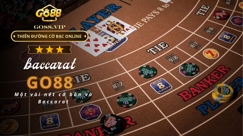 Một vài nét cơ bản và Baccarat