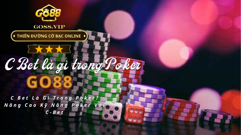 C Bet Là Gì Trong Poker