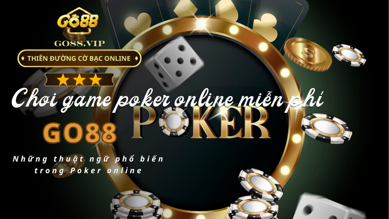 Những thuật ngữ phổ biến trong Poker online