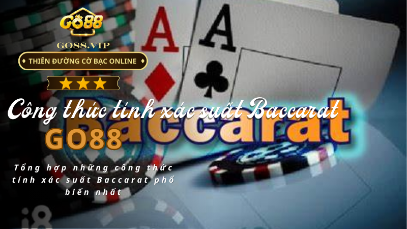 Tổng hợp những công thức tính xác suất Baccarat phổ biến nhất