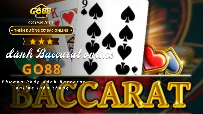 Phương Pháp đánh Baccarat online luôn thắng 