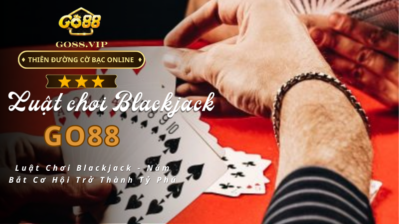 Luật Chơi Blackjack