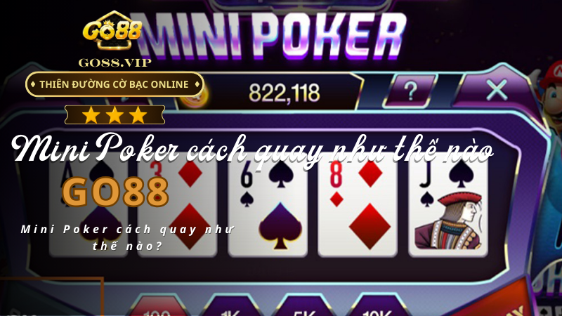 Mini Poker cách quay như thế nào?